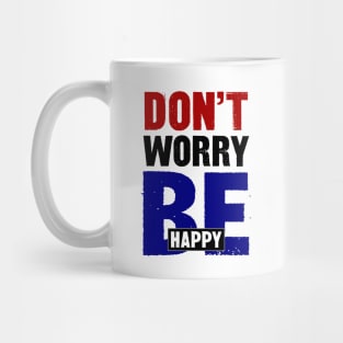 Don't Worry Be Happy Mug